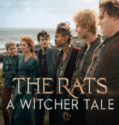 The Rats: A Witcher Tale (2025) The Rats: A Witcher Tale (2025)